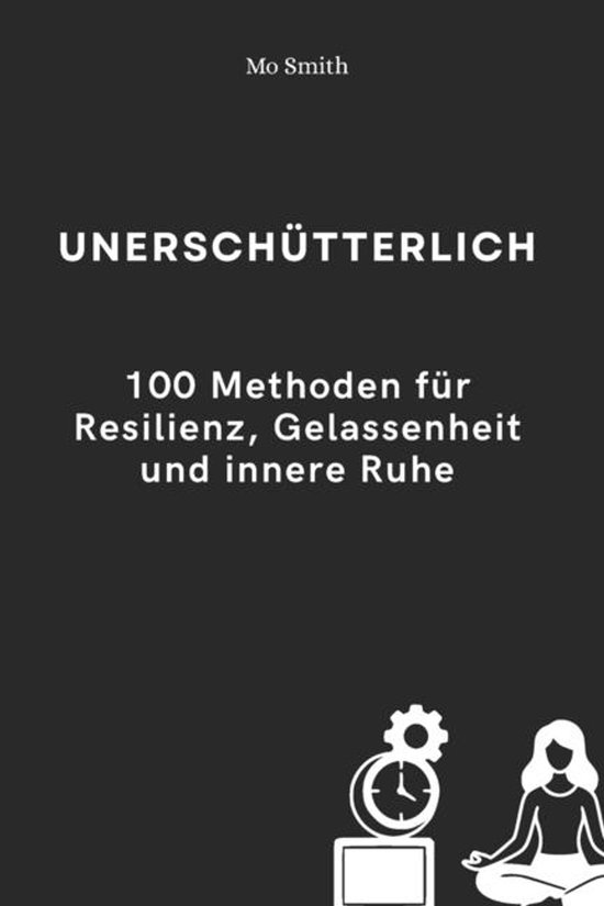 Unerschütterlich - 100 Methoden für Resilienz, Gelassenhei ... - cover