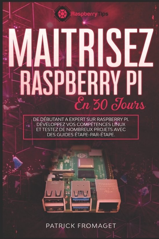 Maîtrisez Raspberry Pi en 30 jours - cover