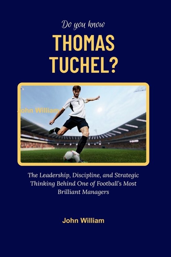 Football's Game-Changers Collection- Do You Know Thomas Tuch ... - cover