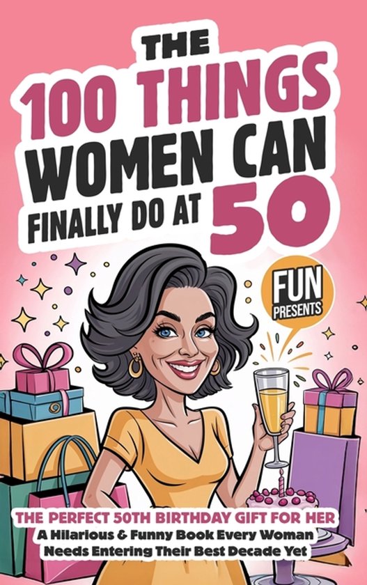 The 100 Things Women Can Finally Do At 50 - cover
