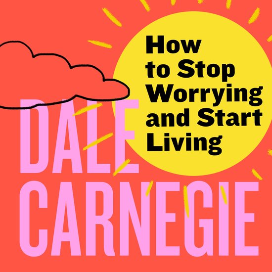 How to Stop Worrying and Start Living - cover
