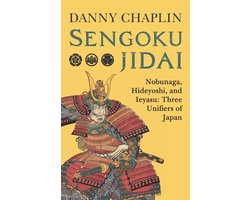 Sengoku Jidai. Nobunaga, Hideyoshi, and Ieyasu