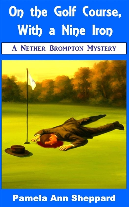 Nether Brompton Mysteries- On the Golf Course, With a Nine I ... - cover
