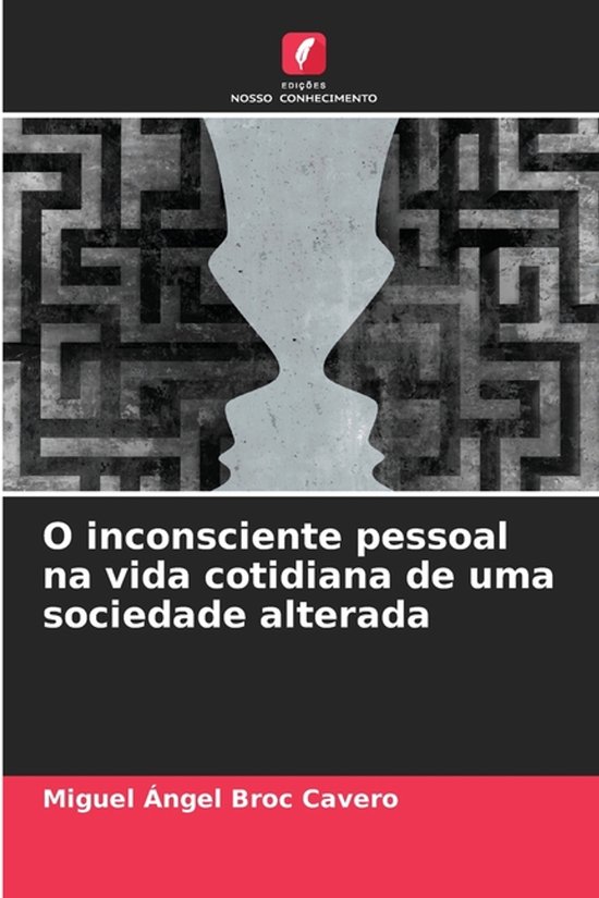 O inconsciente pessoal na vida cotidiana de uma sociedade al ... - cover