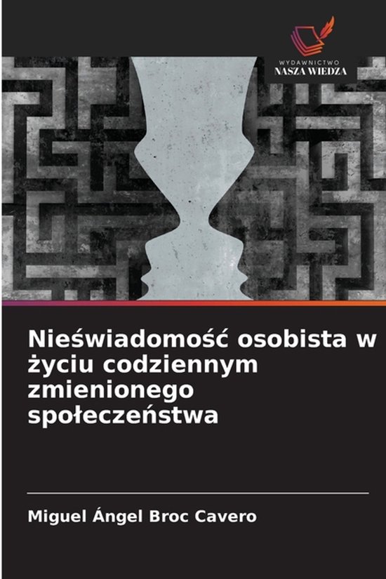 Nieświadomośc osobista w życiu codziennym zmienionego spo ... - cover