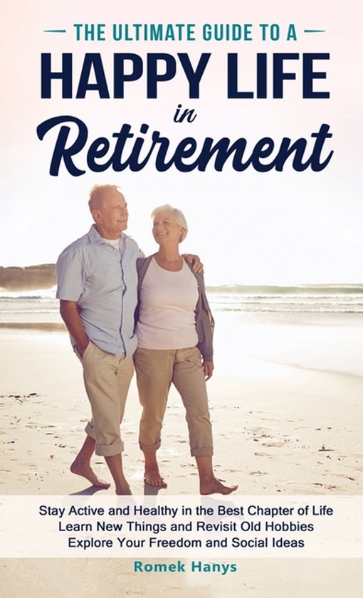 The Ultimate Guides to Retirement-The Ultimate Guide to a Ha ... - cover