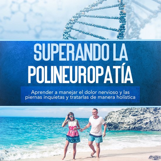 Superando la polineuropatía: Aprender a manejar el dolor ne ... - cover