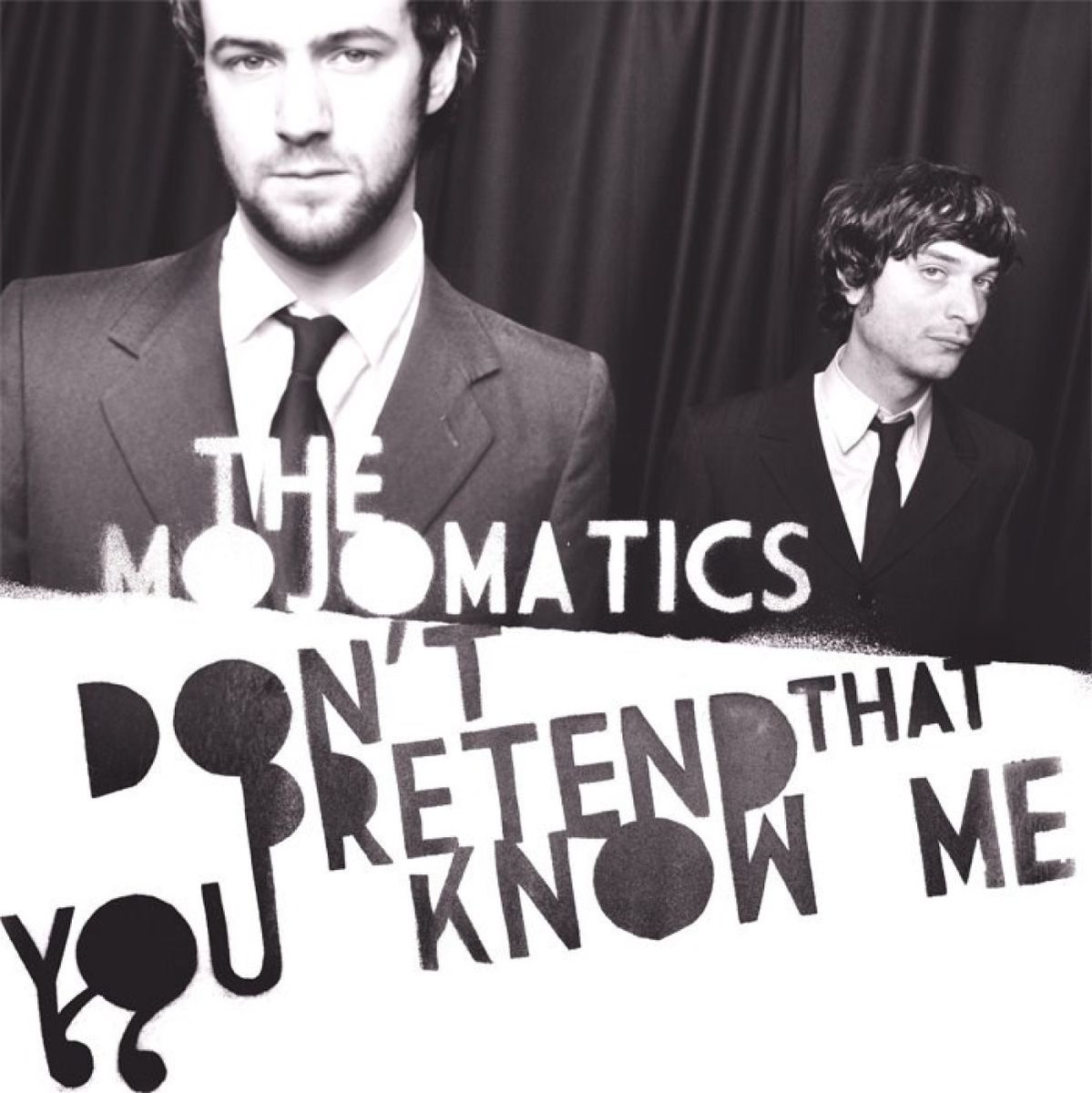 Mojomatics - Don't Pretend That You Know Me