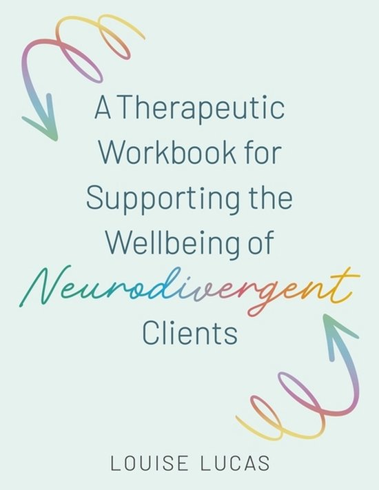 A Therapeutic Workbook For Supporting The Wellbeing Of Neuro ... - cover