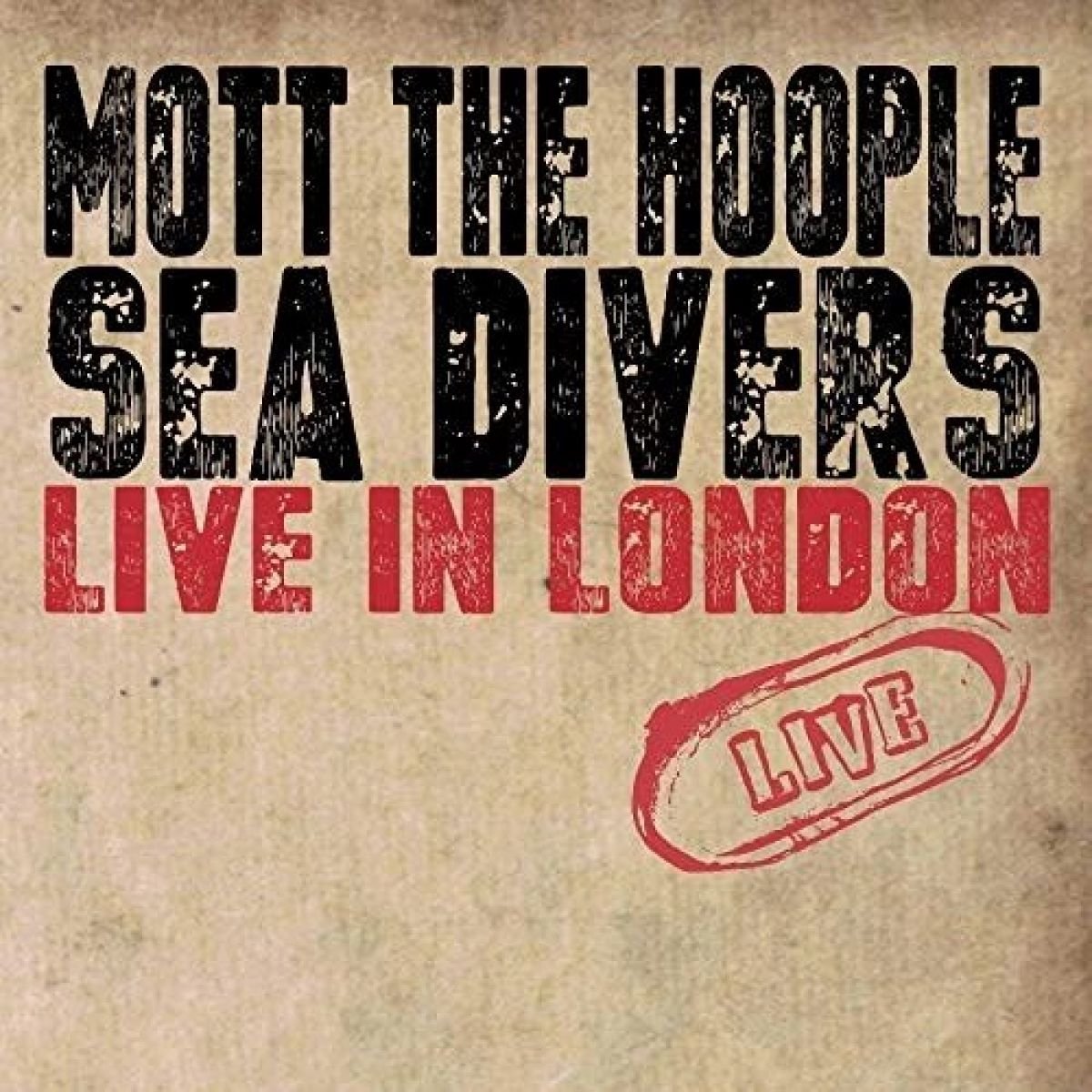 Mott The Hoople - Sea Divers: Live In London (CD)