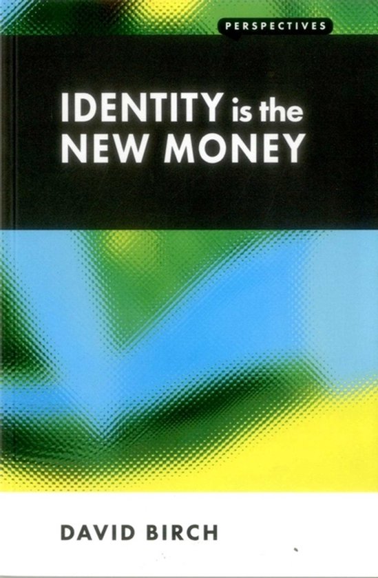 Livre: Identity is the New Money de David Birch. Noir, vert et jaune avec du texte. Perspectives.