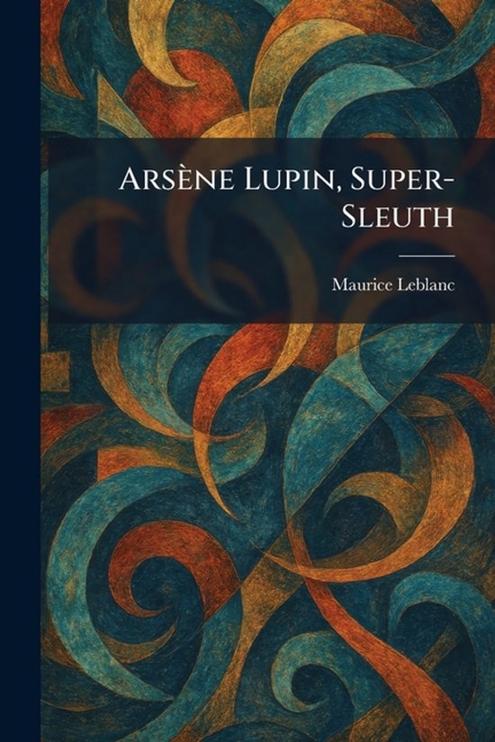 Arsène Lupin, Super-Sleuth - cover