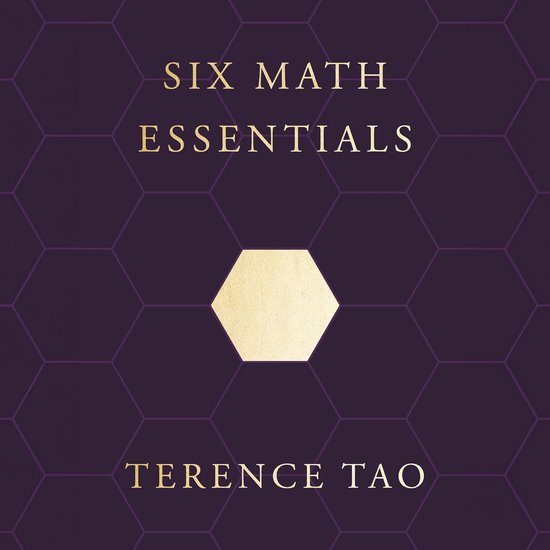 Couverture de livre avec le texte "SIX MATH ESSENTIALS" et "TERENCE TAO" sur fond violet à motif hexagonal. Un hexagone doré au centre.