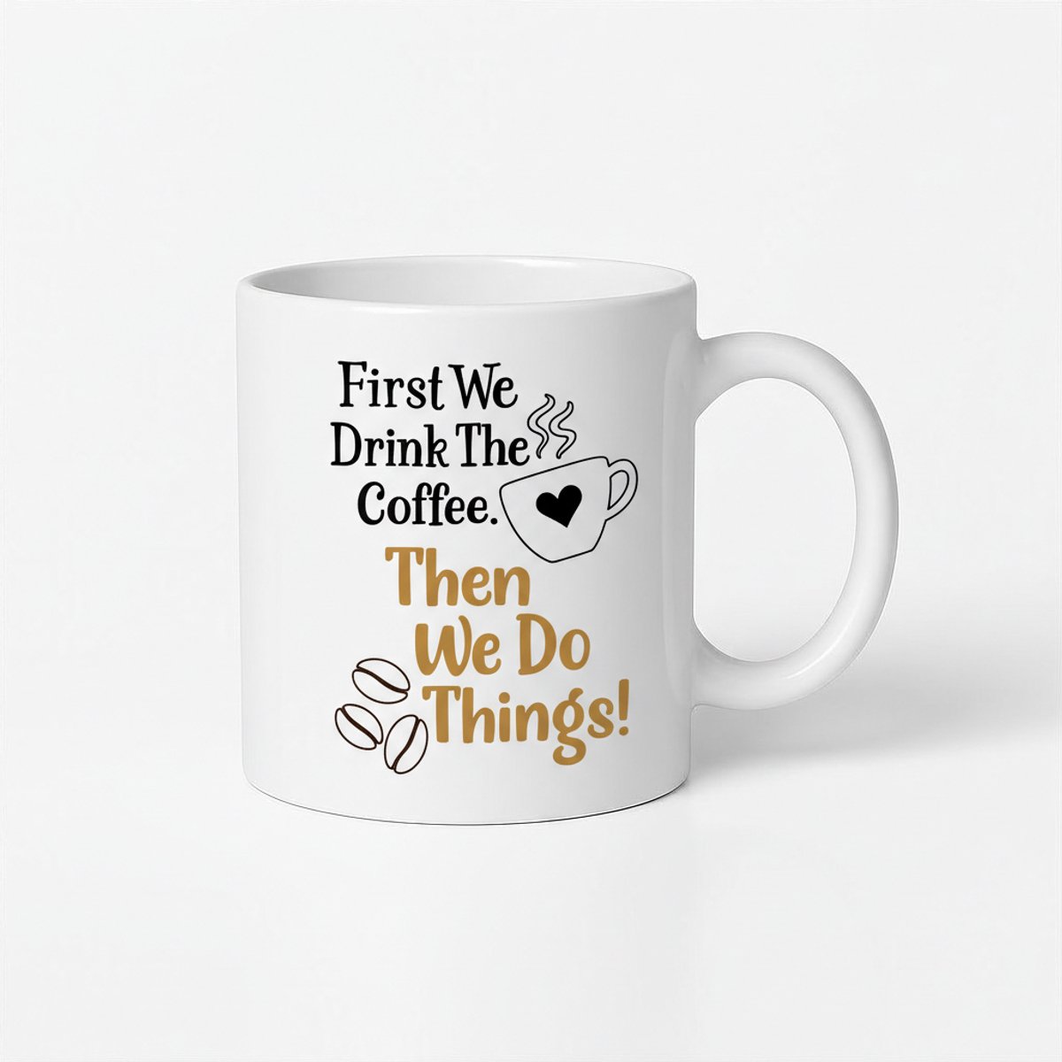 First We Drink The Coffee Mok - Koffie Liefhebber Cadeau