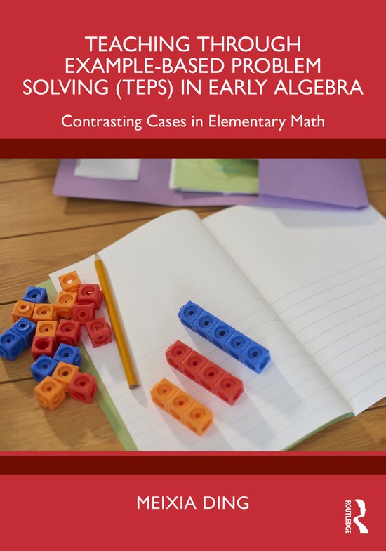 Teaching Through Example-Based Problem Solving (TEPS) in Early Algebra ...