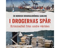 I drogernas spår – Kriminalfall från undre världen