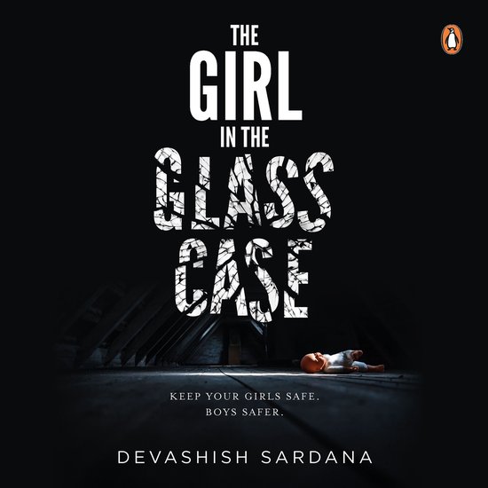 The Girl In The Glass Case :Keep your girls safe. Boys safer ... - cover