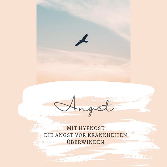 Mit Hypnose die Angst vor Krankheiten überwinden - cover