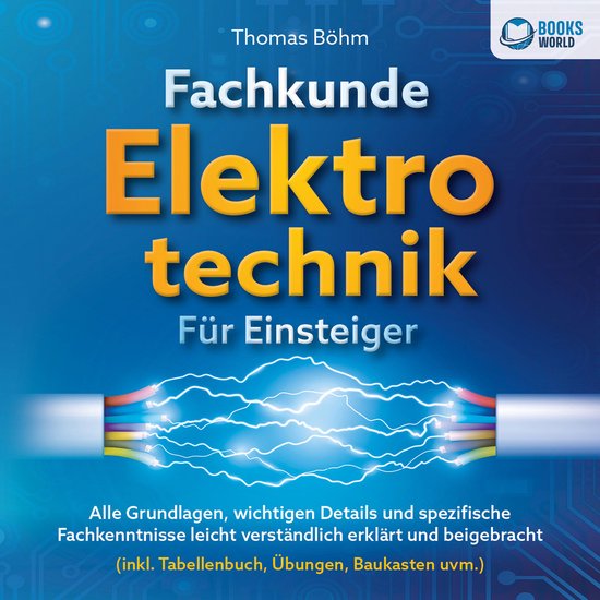 Fachkunde Elektrotechnik für Einsteiger: Alle Grundlagen, w ... - cover