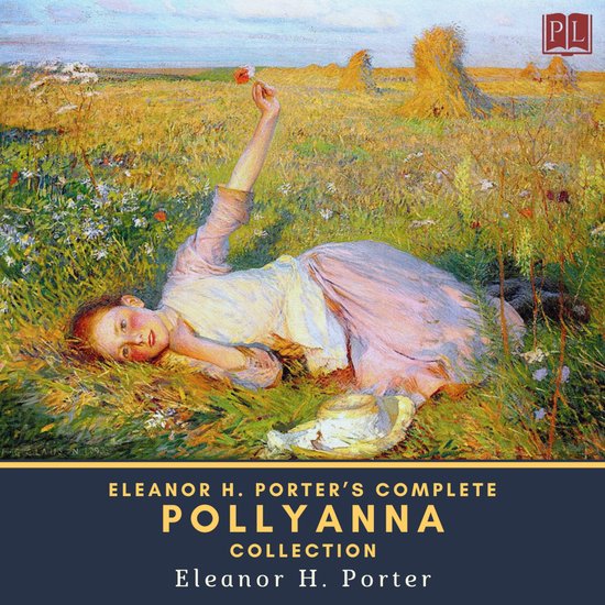 Eleanor H. Porter's Complete Pollyanna Collection - cover
