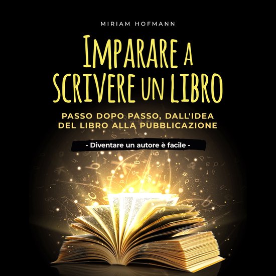 Imparare a scrivere un libro: Passo dopo passo, dall'idea de ... - cover