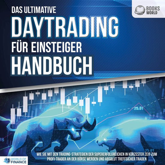 Das ultimative DAYTRADING FÜR EINSTEIGER Handbuch: Wie Sie  ... - cover