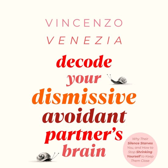 Decode Your Dismissive Avoidant Partner's Brain - cover