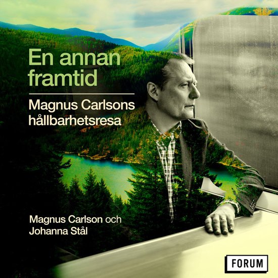 En annan framtid : Magnus Carlsons hållbarhetsresa - cover