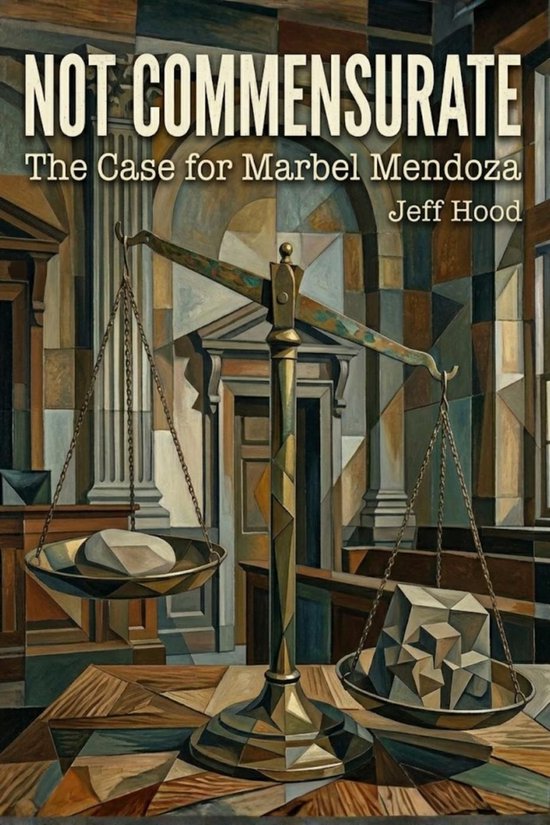 Not Commensurate: The Case for Marbel Mendoza - cover