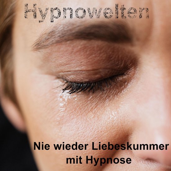 Nie wieder Liebeskummer mit Hypnose - cover