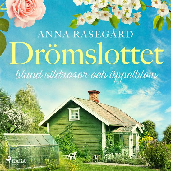 Drömslottet: bland vildrosor och äppelblom - cover