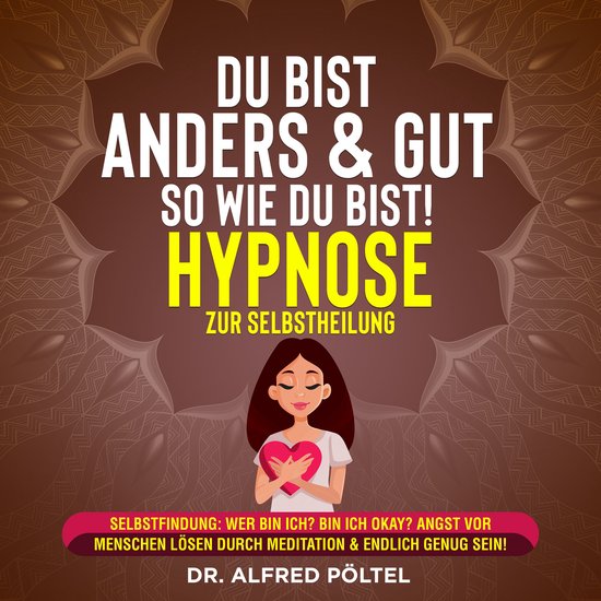 Du bist anders & gut so wie du bist! - Hypnose zur Selbsthei ... - cover