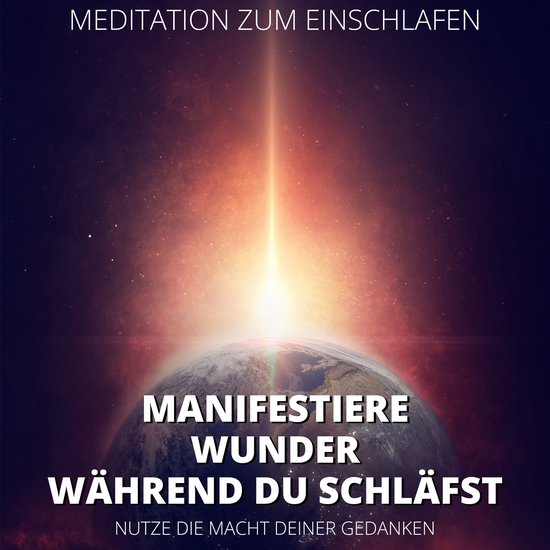 Meditation zum Einschlafen - Manifestiere Wunder, während d ... - cover