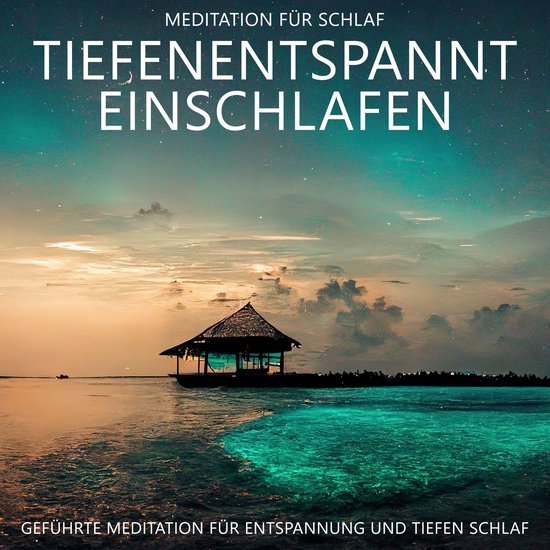 Tiefenentspannt Einschlafen - Meditation für Schlaf - cover