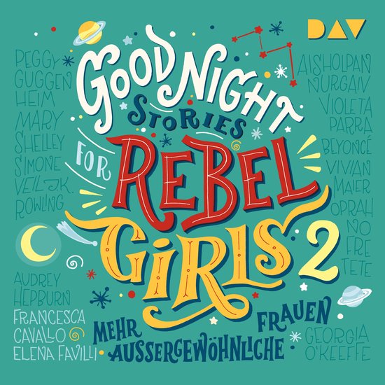 De titel "Good Night Stories for Rebel Girls 2" staat centraal in levendige kleuren. Namen zoals Peggy, Mary Shelley, Beyoncé en Frida Kahlo zijn rondom de titel geschreven.