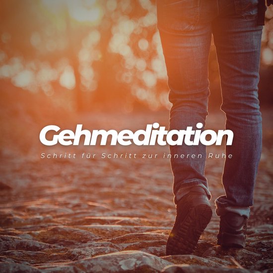 Gehmeditation: Schritt für Schritt zur inneren Ruhe - cover