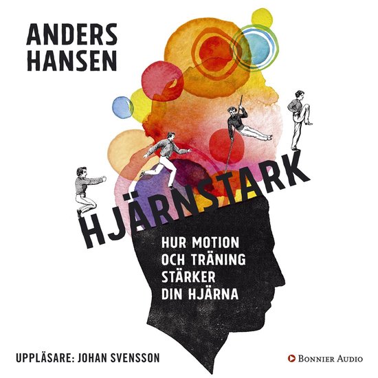 Hjärnstark : hur motion och träning stärker din hjärna - cover