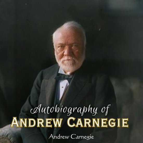 Autobiography of Andrew Carnegie - cover