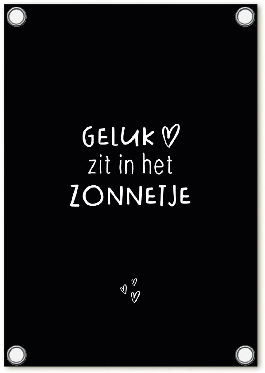 Zoedt tuinposter - tuindoek - zwart met tekst 'Geluk zit in het zonnetje?' - 60x80cm