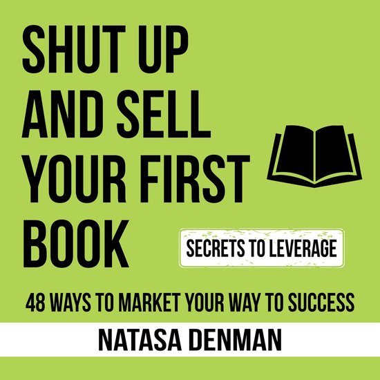Shut Up and Sell Your First Book - cover