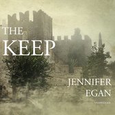 Boekomslag van The Keep, met een kasteel op de achtergrond en de tekst 'THE KEEP JENNIFER EGAN UNABRIDGED'