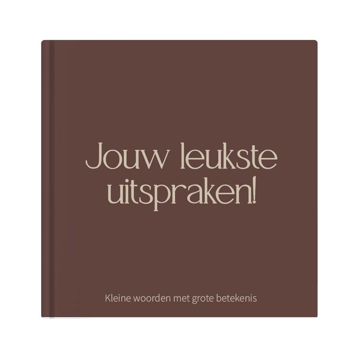 Writemoments Uitsprakenboekje - Jouw leukste uitspraken - Bruin