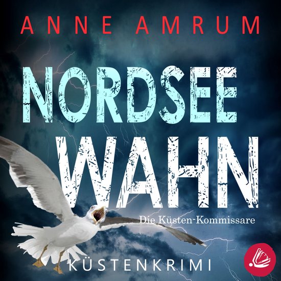 Nordsee Wahn - Die Küsten-Kommissare: Küstenkrimi (Die Nor ... - cover