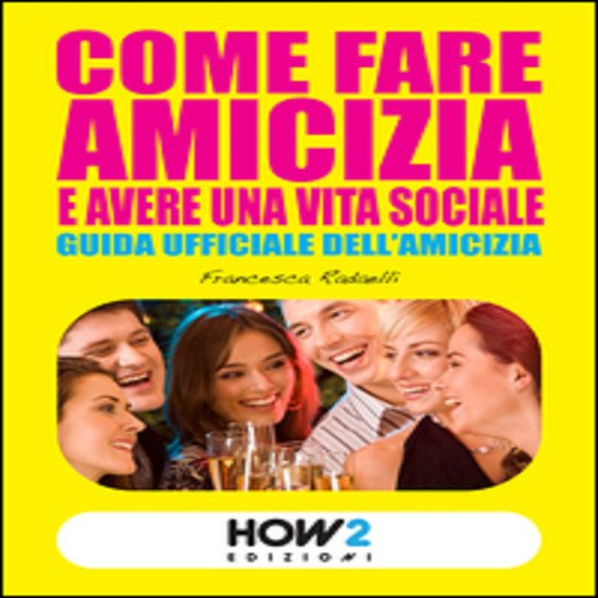Come fare amicizia e avere una vita sociale - cover