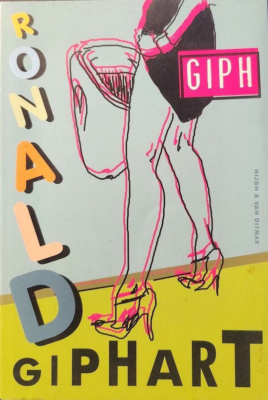 Boekomslag met gestileerde benen van een vrouw in hoge hakken. Tekst: 'Giph' en 'Ronald Giphart'.