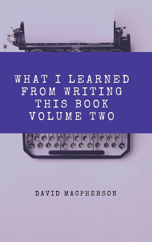 What I Learned from Writing This Book Volume Two - cover
