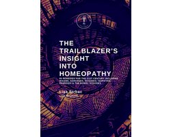The Trailblazer's Insight Into Homeopathy