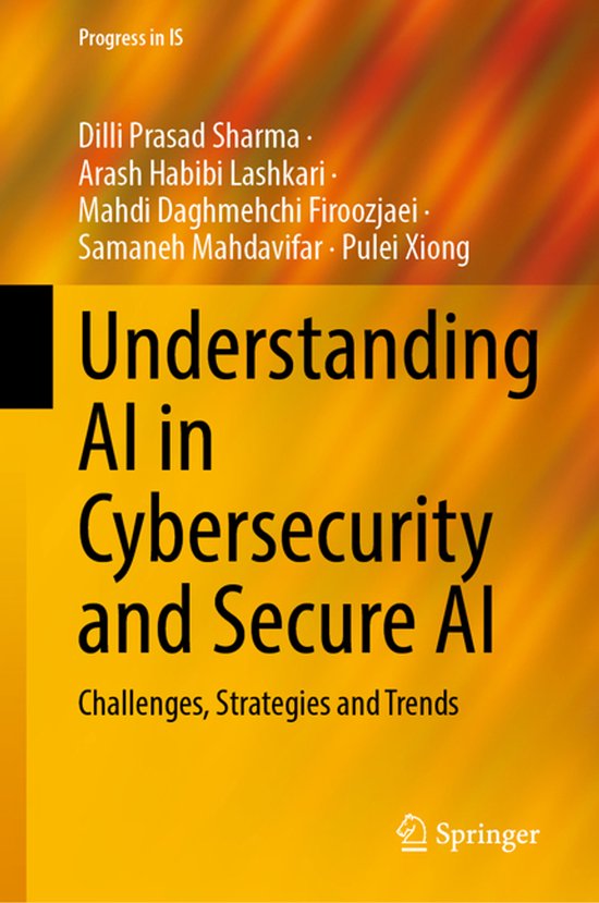 Progress in IS- Understanding AI in Cybersecurity and Secure ... - cover