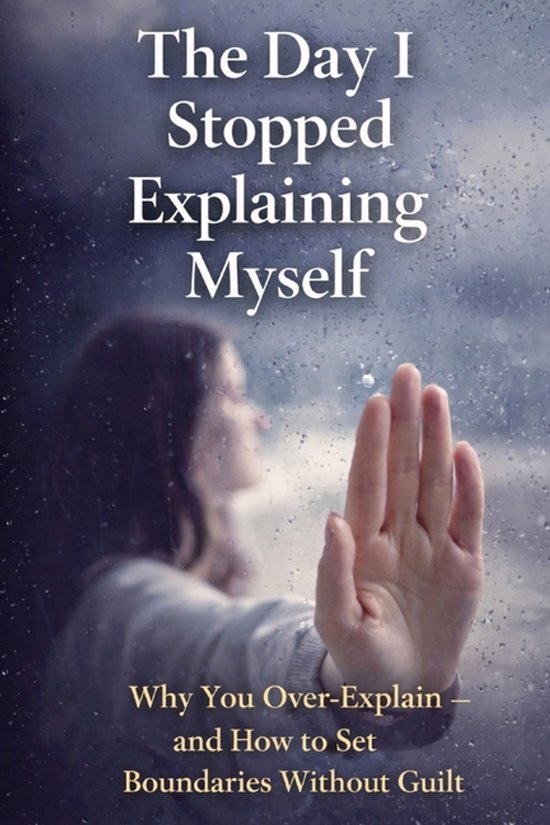 The Day I Stopped Explaining Myself - cover