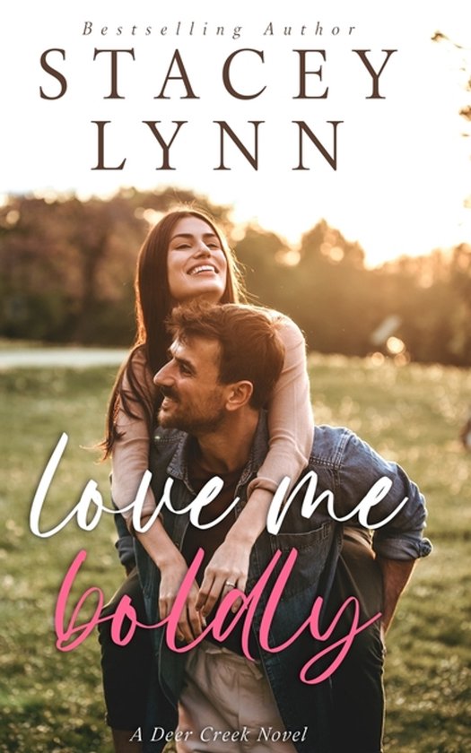 Deer Creek Novel- Love Me Boldly - cover